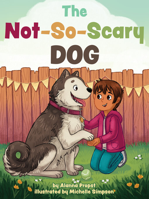 Title details for The Not-So-Scary Dog by Alanna Propst - Available